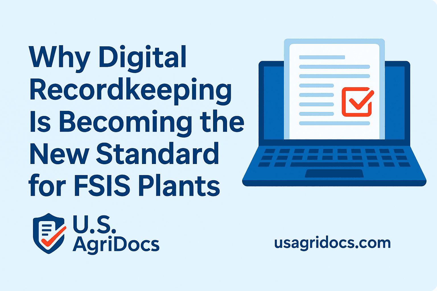 Why Digital Recordkeeping Is Becoming the New Standard for FSIS Plants